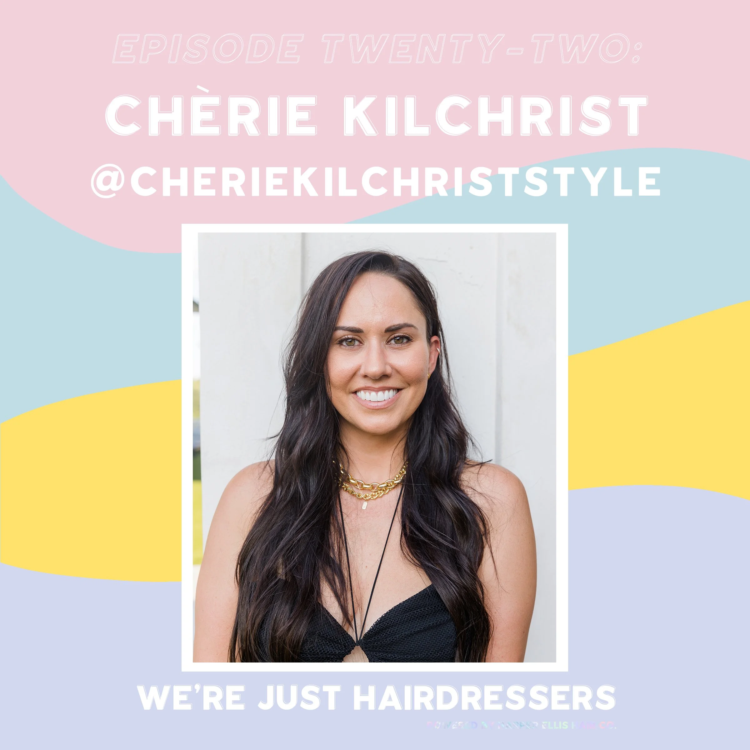 EPISODE TWENTY-TWO: Going Behind The Scenes with Chèrie Kilchrist